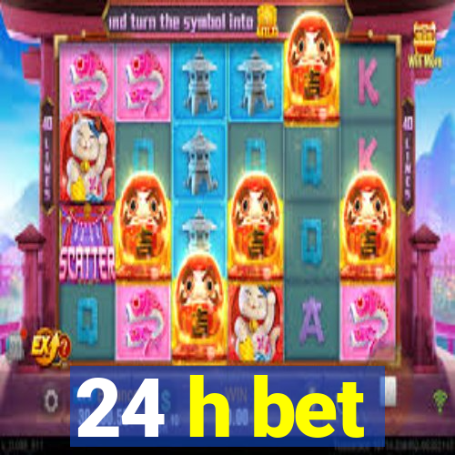 24 h bet